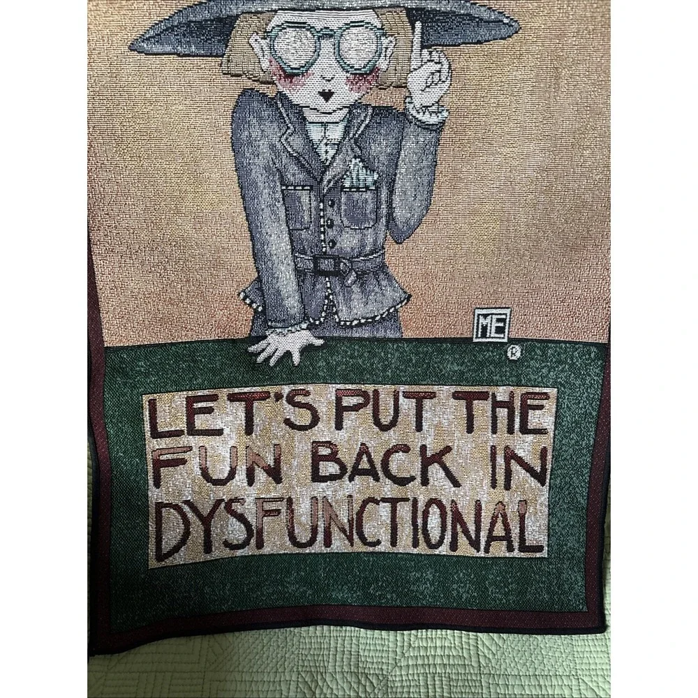 Vtg Mary Engelbreit Woven Tapestry Let's Put The Fun Back In Dysfunctionl 25x17